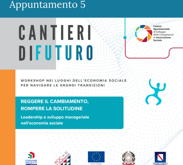 Reggere il cambiamento, rompere la solitudine: a Portici il quinto e ultimo appuntamento di Cantieri di Futuro
